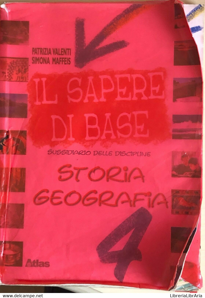 Il Sapere Di Base 4, Storia E Geografia+atlante Di AA.VV., 2006, Atlas - Histoire, Philosophie Et Géographie