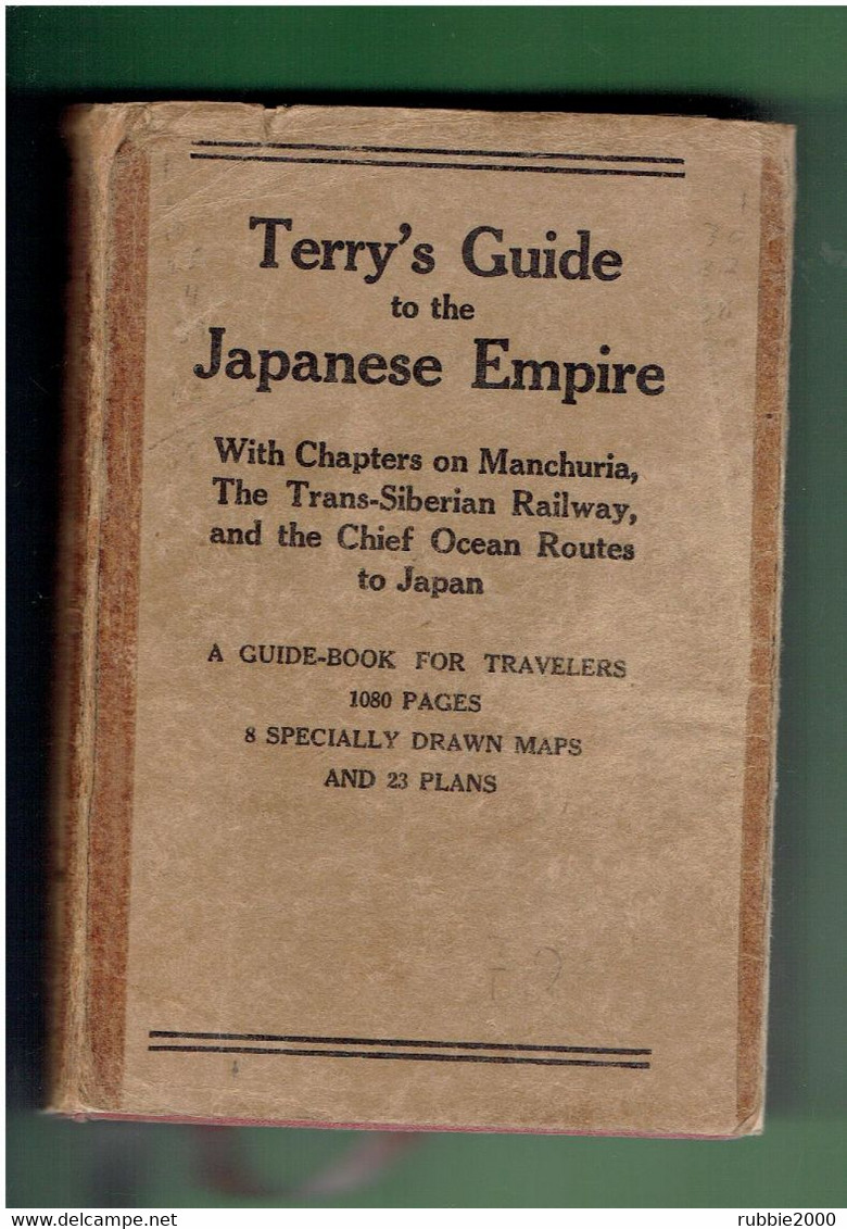 TERRY S GUIDE TO THE JAPANESE EMPIRE 1930 INCLUDING KOREA AND FORMOSA MANCHURIA THE TRANS SIBERIAN RAILWAY - Asien