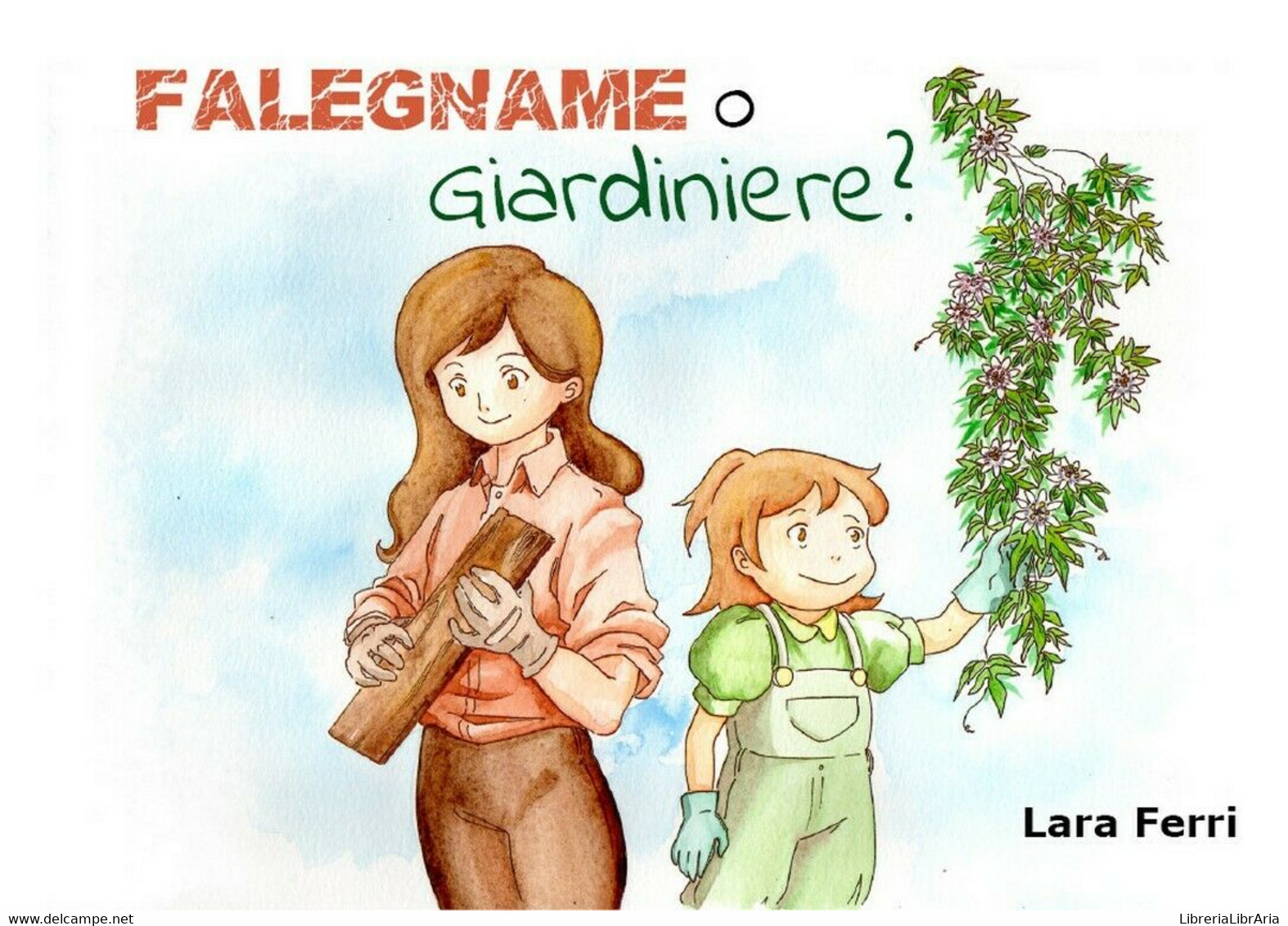 Falegname O Giardiniere - Edizione Cartonata	 Di Lara Ferri,  2020,  Youcanprint - Gialli, Polizieschi E Thriller