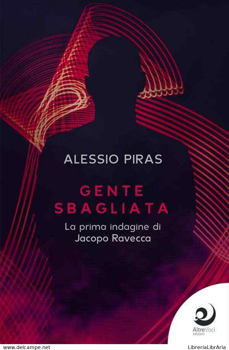 Gente Sbagliata - Alessio Piras,  2020,  Altre Voci Edizioni - Gialli, Polizieschi E Thriller