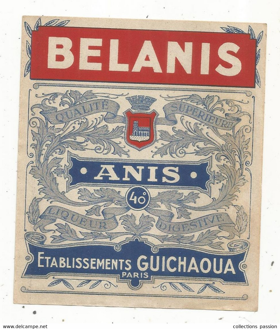 étiquette , Alcool , Liqueur Digestive , Anis, BELANIS, établissements GUICHAOUA ,Paris , 40° - Autres & Non Classés