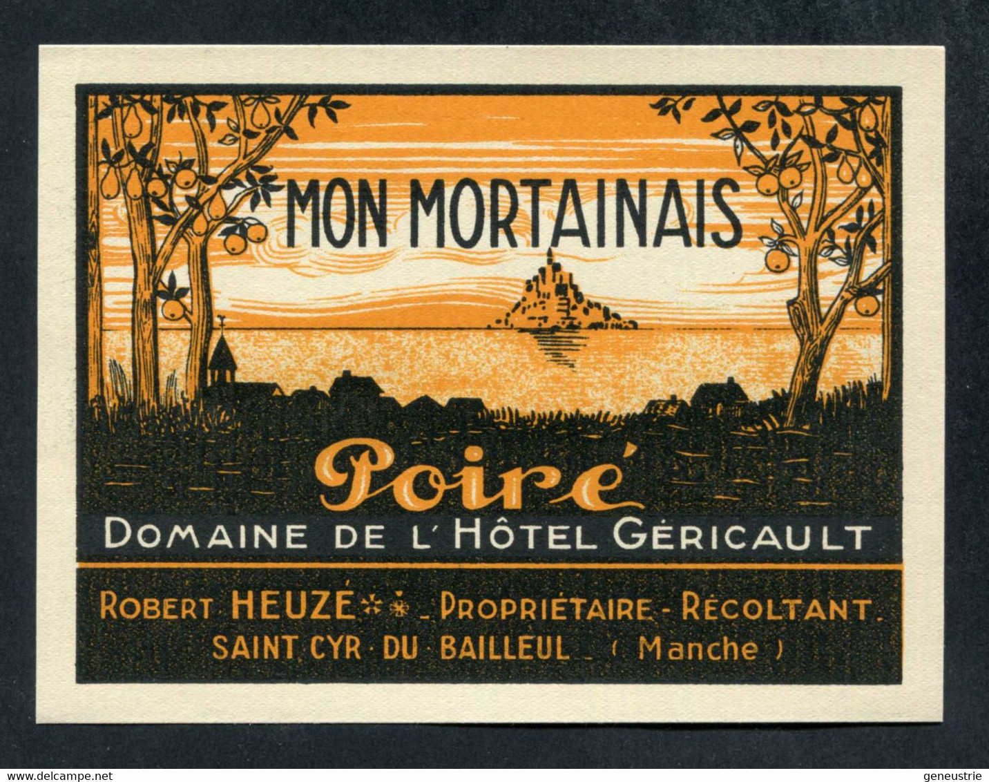 Etiquette De Poiré Années 30 "Mon Mortainais - Hôtel Géricault à Saint Cyr-du-Bailleul - Mortain" Le Mont Saint Michel - Other & Unclassified