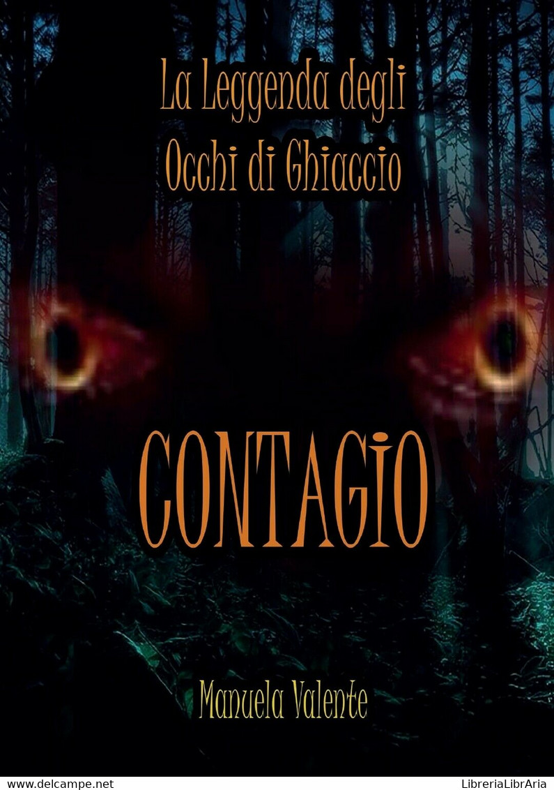 Contagio - La Leggenda Degli Occhi Di Ghiaccio	 Di Manuela Valente,  2017 - Gialli, Polizieschi E Thriller