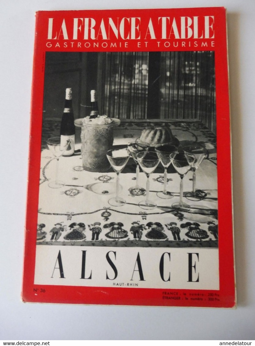 ALSACE 1952 LA FRANCE À TABLE: Hansi, Belfort,Colmar, Ribeauville, Vieil-Armand, Riquewihr, Than,Recettes Culinaires;Etc - Tourism & Regions