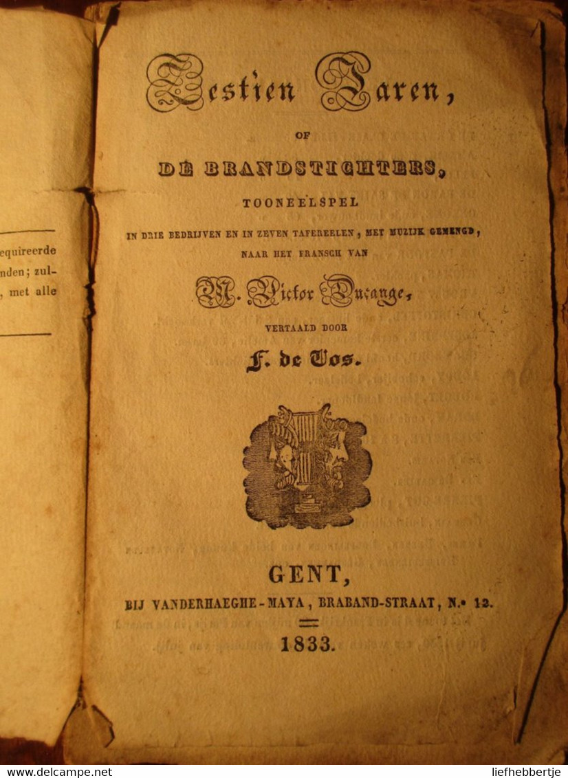 Zestien Jaren, Of De Brandstichters - Toneel - Vert. Door F. De Vos - Uitg. Te Gent Bij Vanderhaeghe-Maya - 1833 - Antique