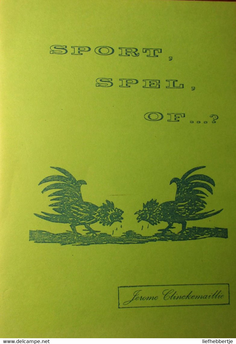 Sport, Spel, Of ...? - Door Jerome Clinckemaillie - Hanengevechten - Vogels - - Autres & Non Classés