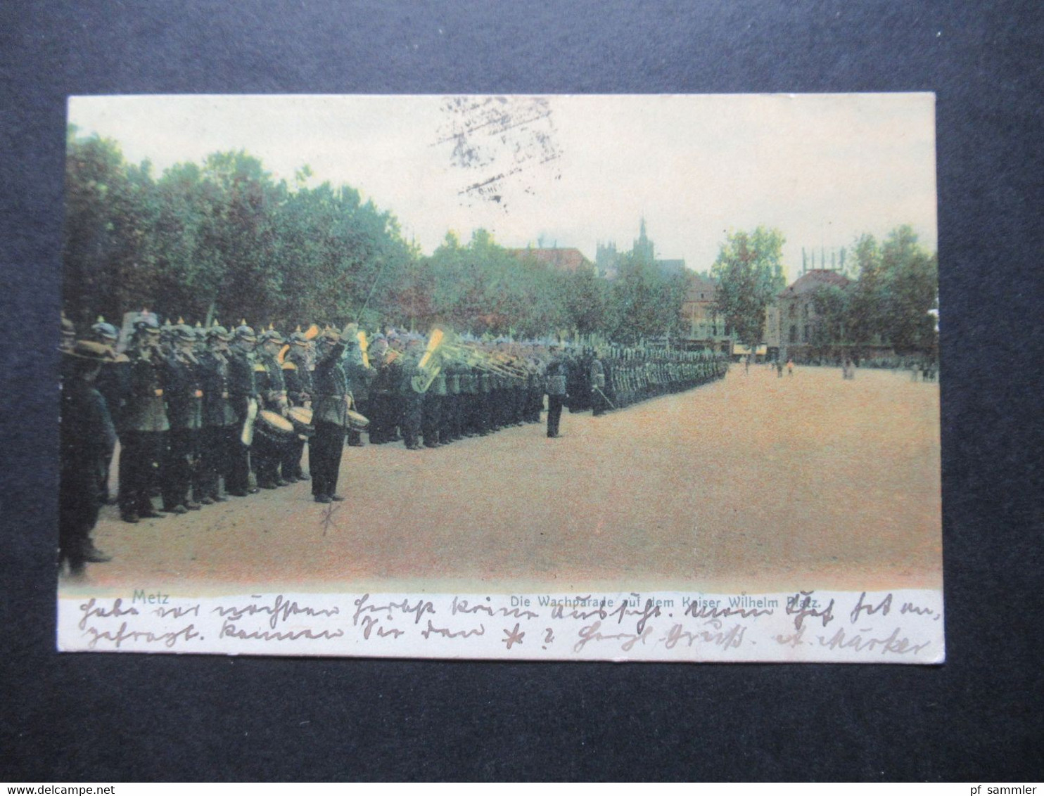 AK Elsass 1905 Metz Die Wachparade Auf Dem Kaiser Wilhelm Platz Stempel Montigny (Kr. Metz) Geschrieben In Sublou - Elsass