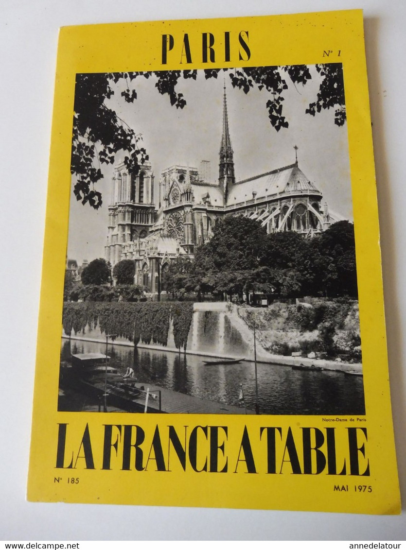 PARIS 1975 LA FRANCE À TABLE:Notre-Dame-de-Paris ;Le Berceau De Paris; Le Cœur Du Paris De Jadis; Gourmandises De Lutèce - Tourisme & Régions