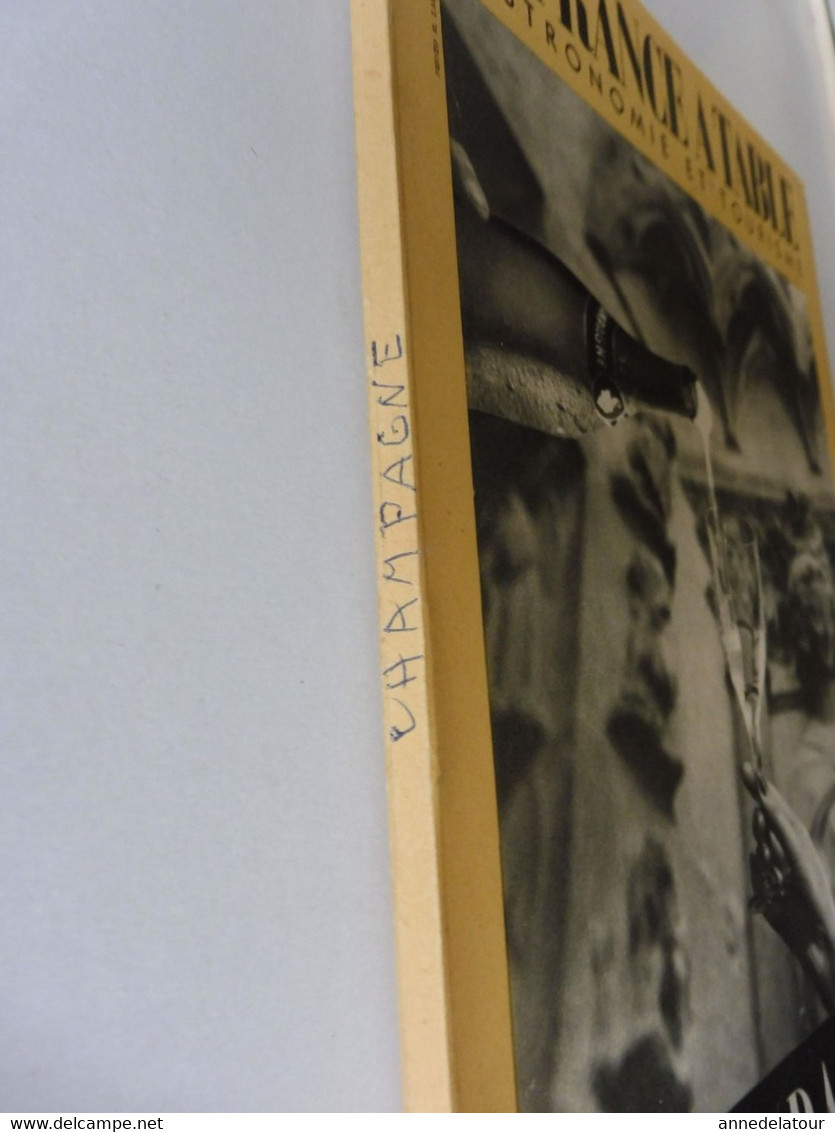 CHAMPAGNE 1951 LA FRANCE À TABLE:Fêtes De La Vigne Et Du Vin;Gastronomie; Reims, Les Riceys, Troyes, Provins, Etuf, Etc - Toerisme En Regio's
