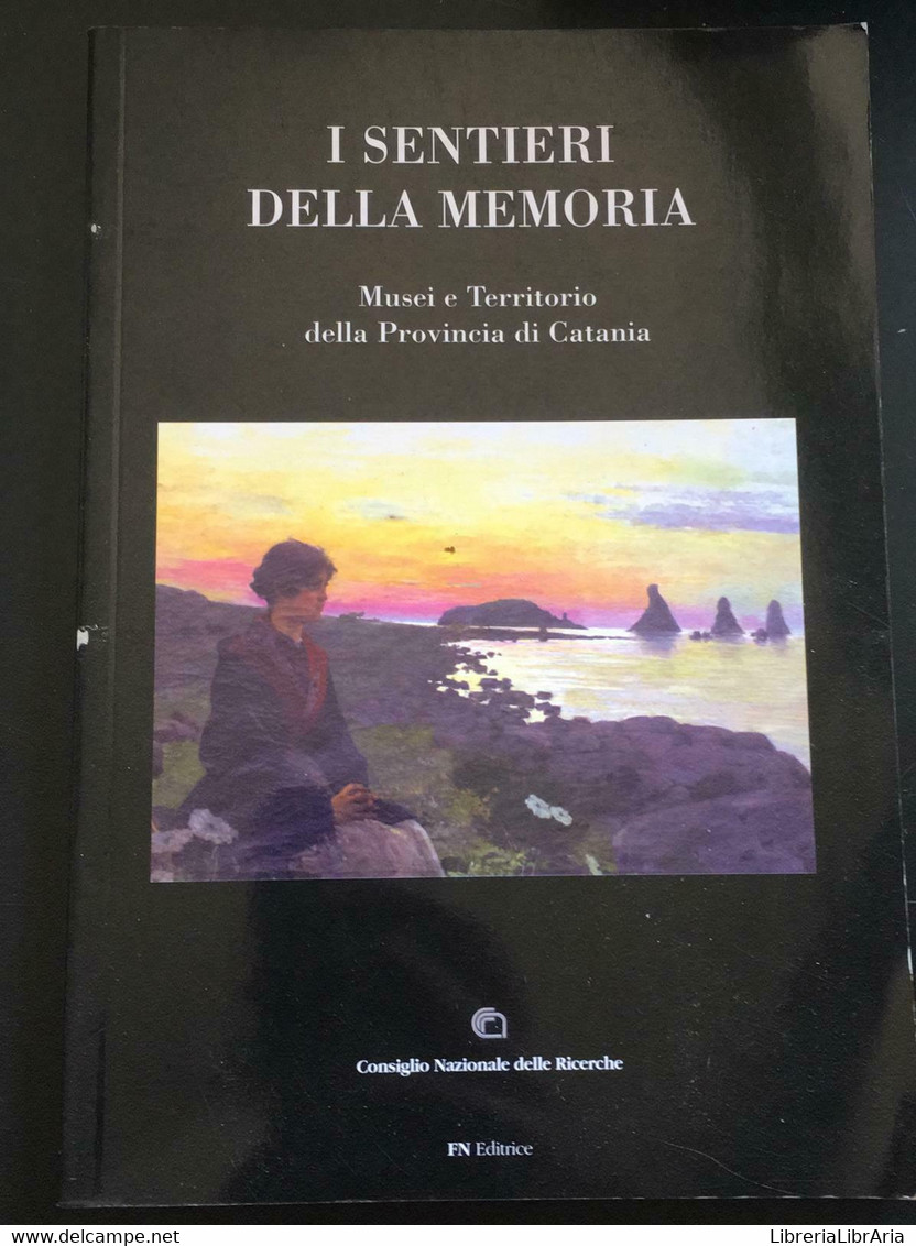 I Sentieri Della Memoria - Silvia Malavasi,  Fn Editrice - P - Geschichte, Philosophie, Geographie