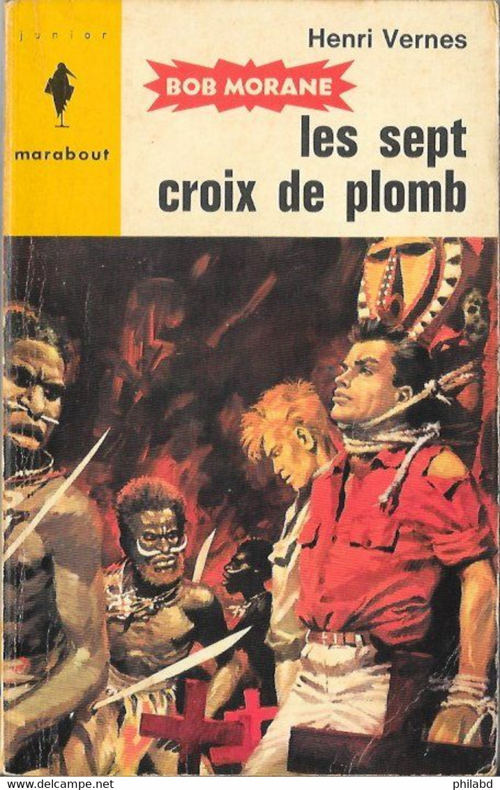 Bob Morane - Marabout Junior N°246 - Les Sept Croix De Plomb - Henri Vernes - 1963 TB - Aventure