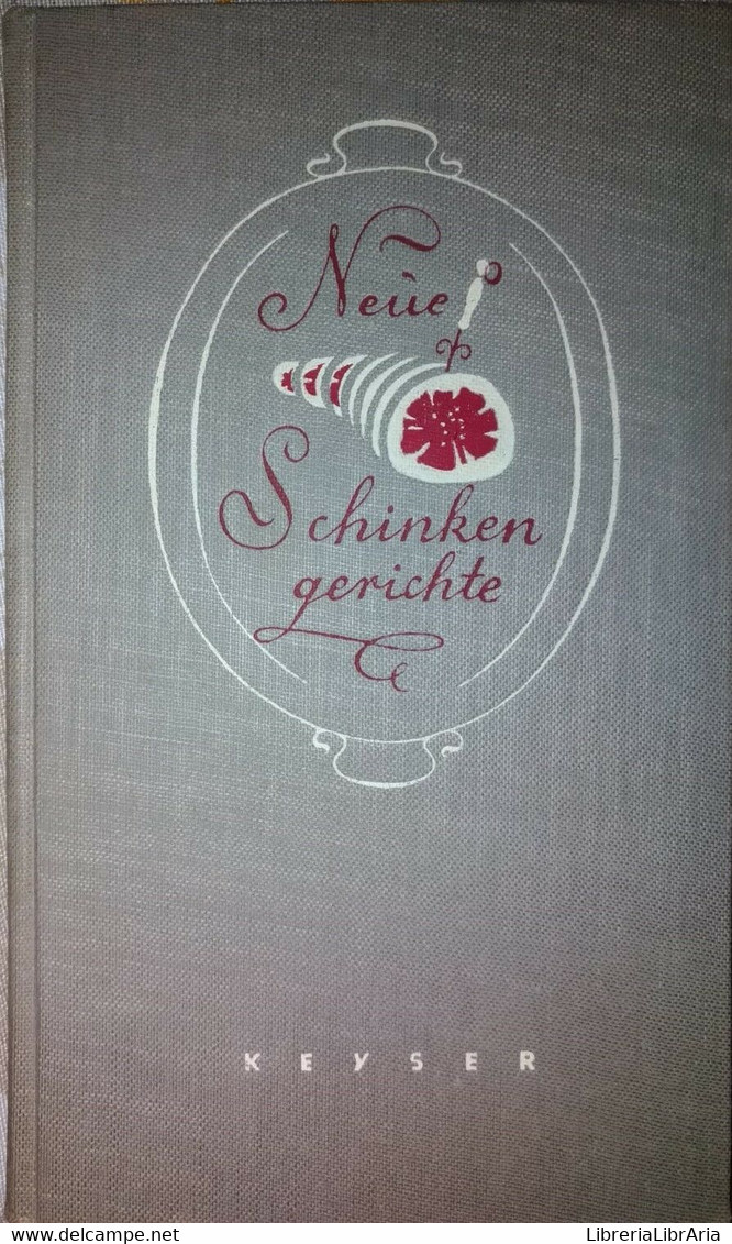 Neue Schinkengerichte-Keyser,1954,Keyserschen Verlagsbuchhandlung Heidelberg -S - Cours De Langues