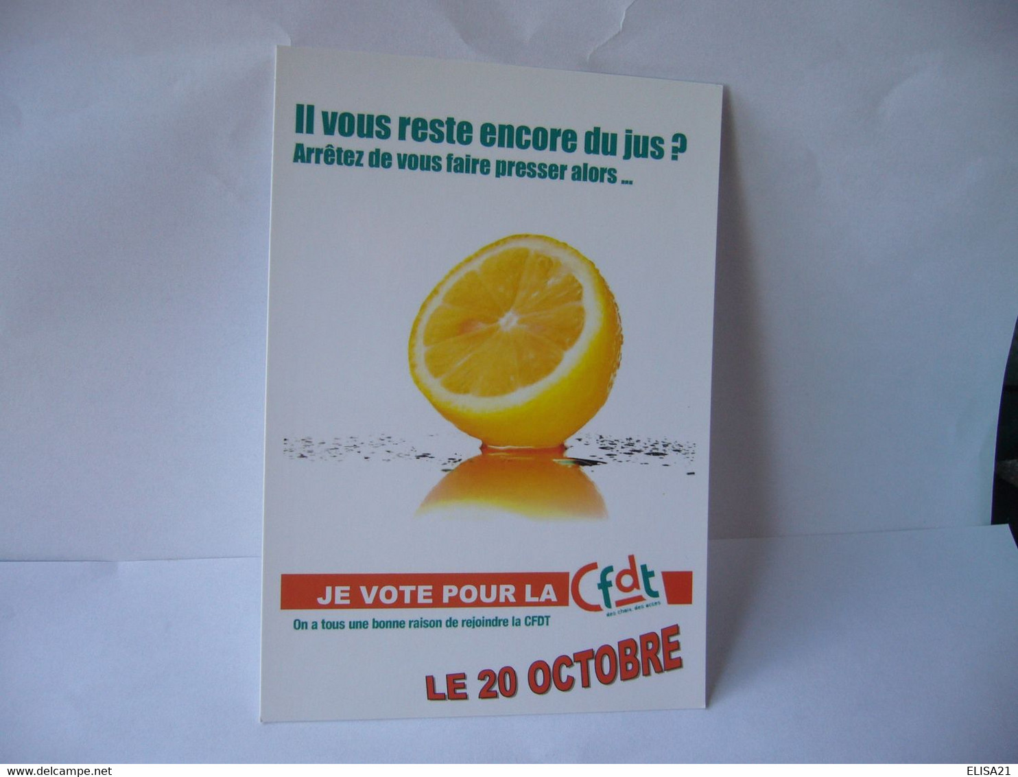 IL VOUS RESTE ENCORE DU JUS ARRETEZ DE VOUS FAIRE PRESSER ALORS JE VOTE POUR LA CFDT LE 20 OCTOBRE CPA - Labor Unions