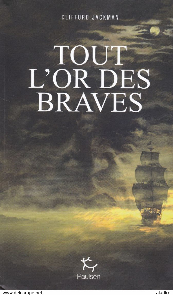 CLIFFORD JACKMAN - Tout L'or Des Braves - Paulsen - Broché - 2021 - Roman Canada - 475 Pages -  € 1.00 - Abenteuer