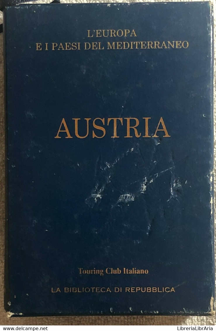 L’Austria Di Touring Club Italiano,  2006,  La Repubblica - History, Philosophy & Geography