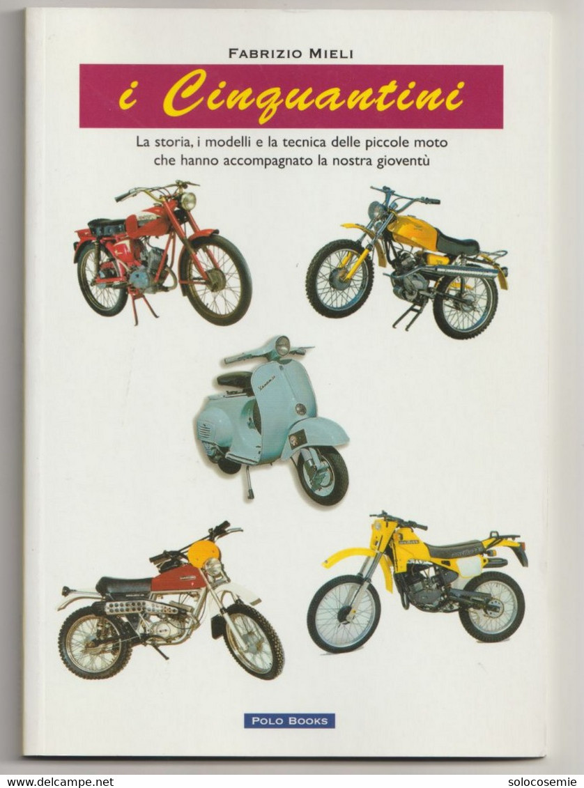 I CINQUANTINI, Polo Book  2011 - Pagine 80, Con Foto - Formato 24x17- Storia, Modelli, Tecnica...piccole Moto - Motori