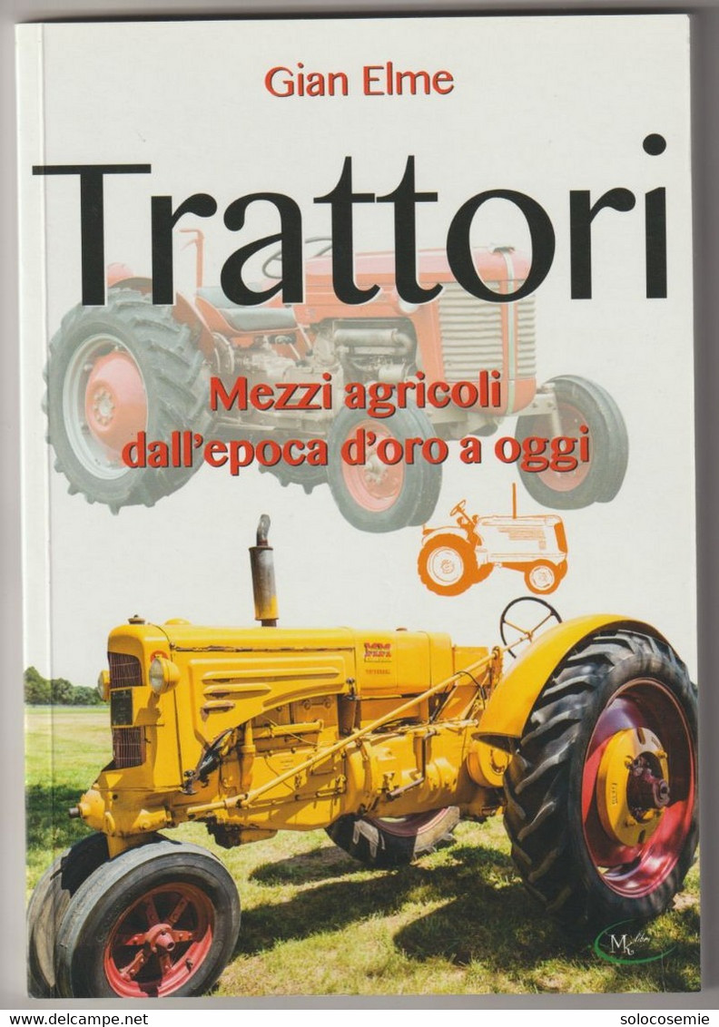 TRATTORI, Mezzi Agricoli Dall'epoca D'oro Ad Oggi - EmmeKlibri 2017 - Pagine 127, Con Foto - Formato 24x16,5 - Motori