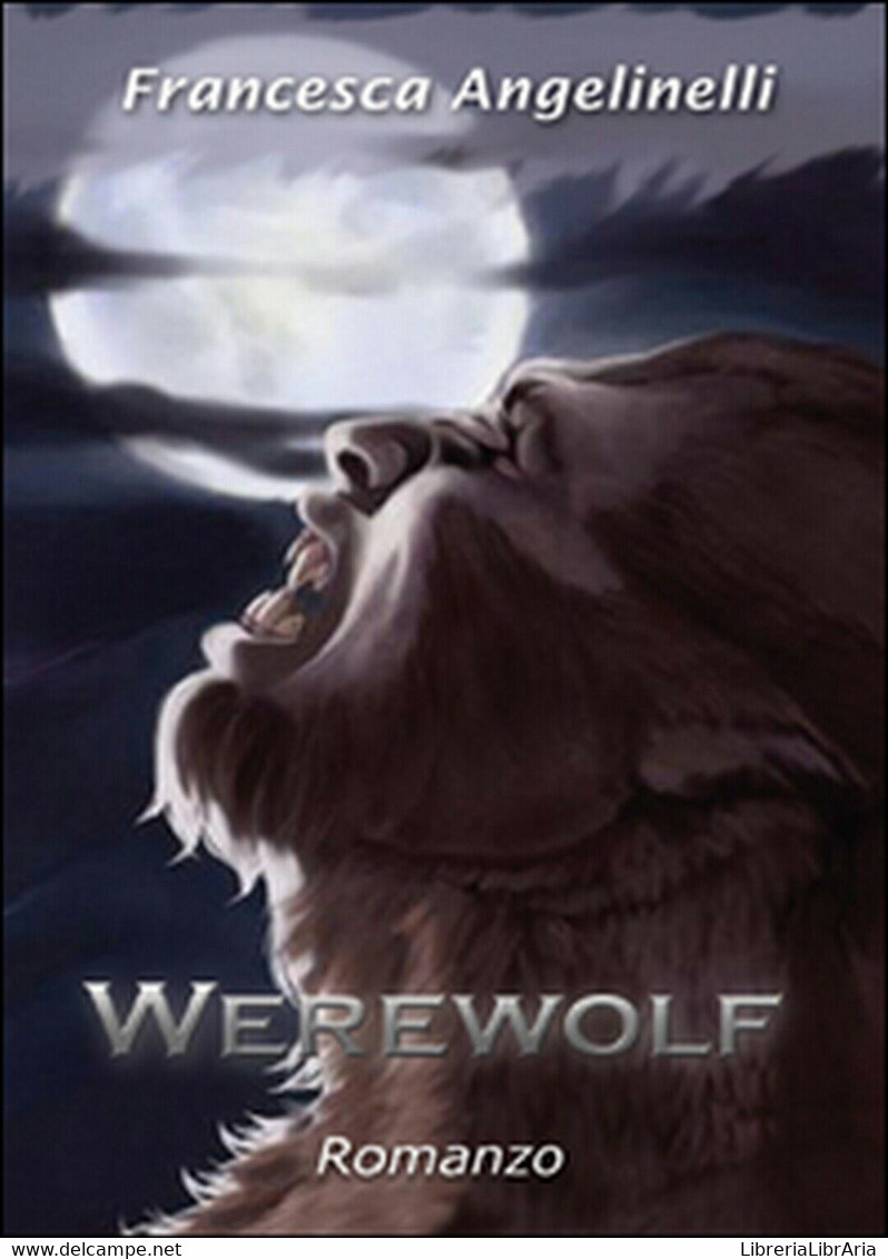 Werewolf	 Di Francesca Angelinelli,  2015,  Youcanprint - Science Fiction Et Fantaisie