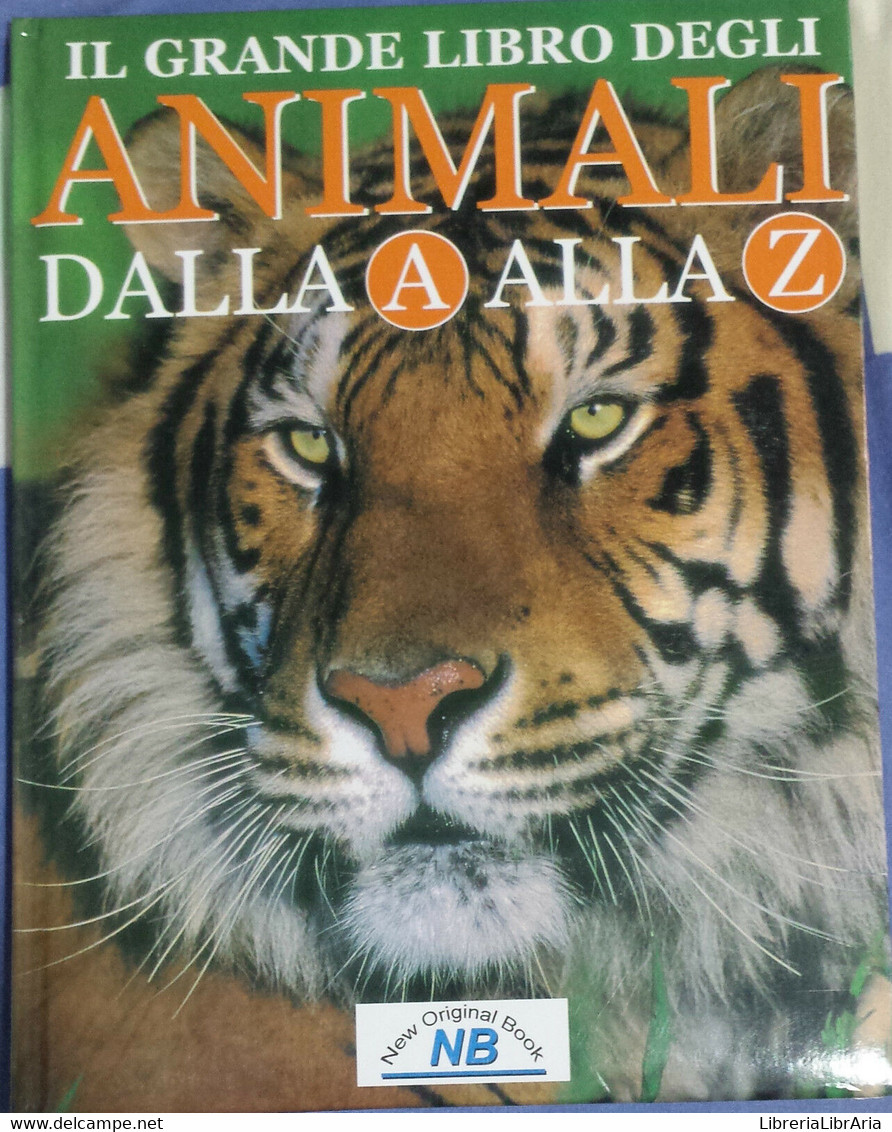 Il Grande Libro Degli Animali Dalla A Alla Z- AA VV. -New Original Book -2006 -G - Encyclopedias