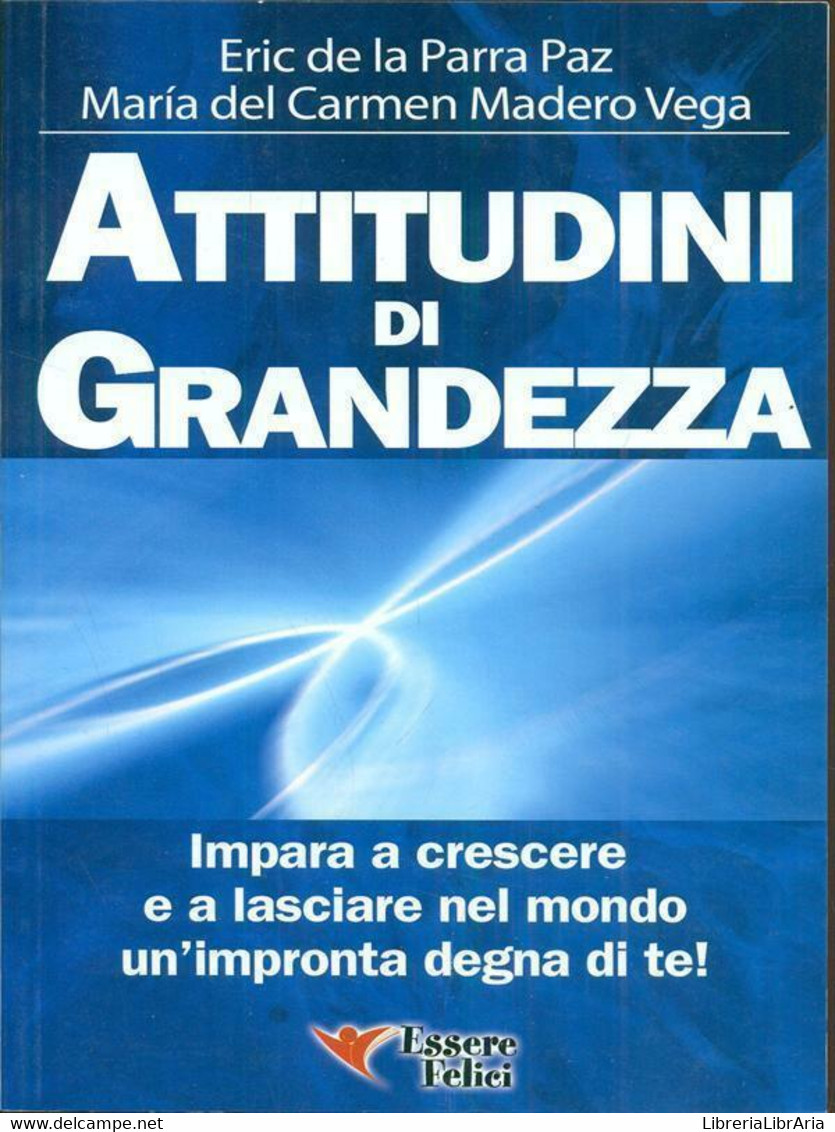 Attitudini Di Grandezza (Eric De La Parra Paz / Maria Del Carmen Madero - Medicina, Psicologia