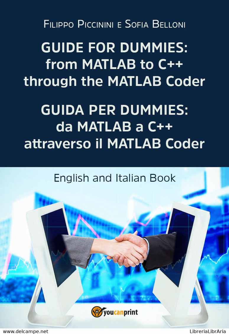 Guida Per Dummies: Da MATLAB A C++ Attraverso Il MATLAB Coder-Guide For Dummies: - Informatique