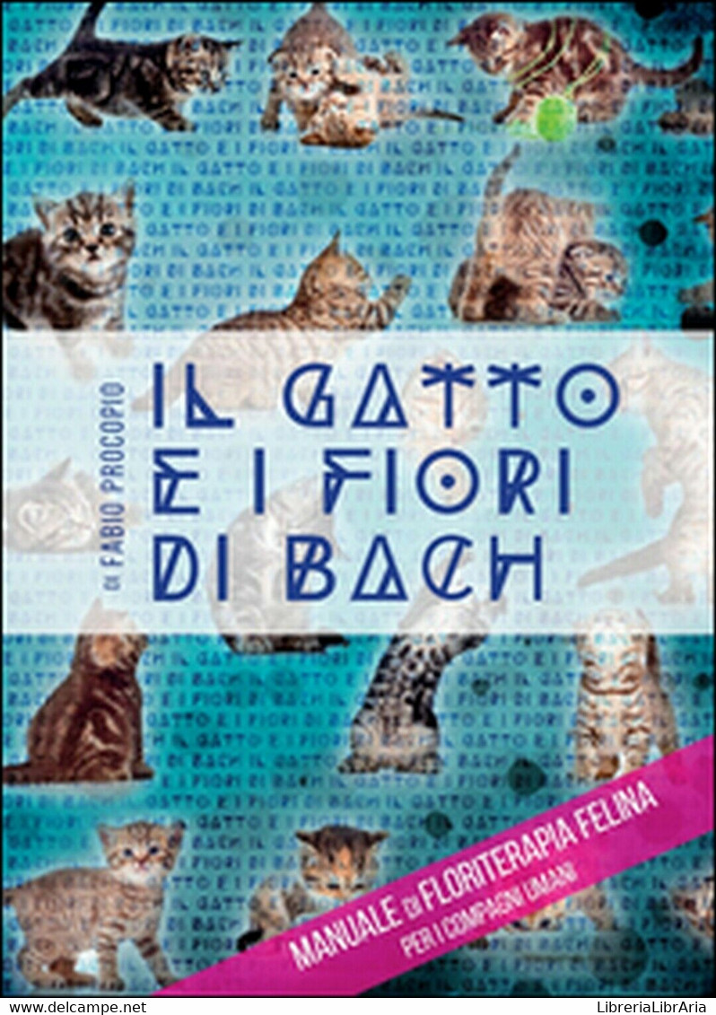 Il Gatto E I Fiori Di Bach	 Di Fabio Procopio,  2016,  Youcanprint - Natura