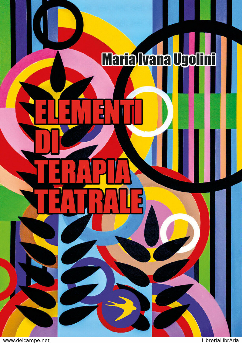 Elementi Di Terapia Teatrale Di Maria Ivana Ugolini,  2018,  Youcanprint - Medicina, Psicología