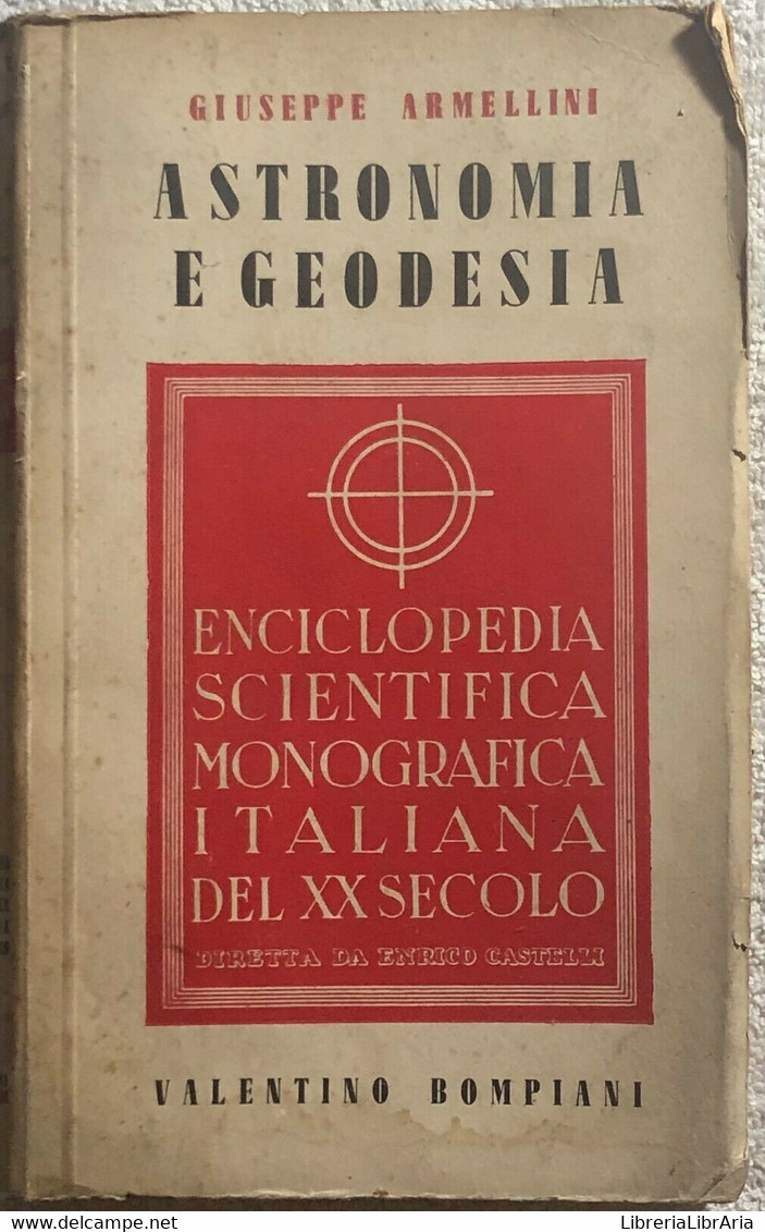 Astronomia E Geodesia Serie I N. 5 Di Giuseppe Armellini,  1941,  Valentino Bomp - Wetenschappelijke Teksten