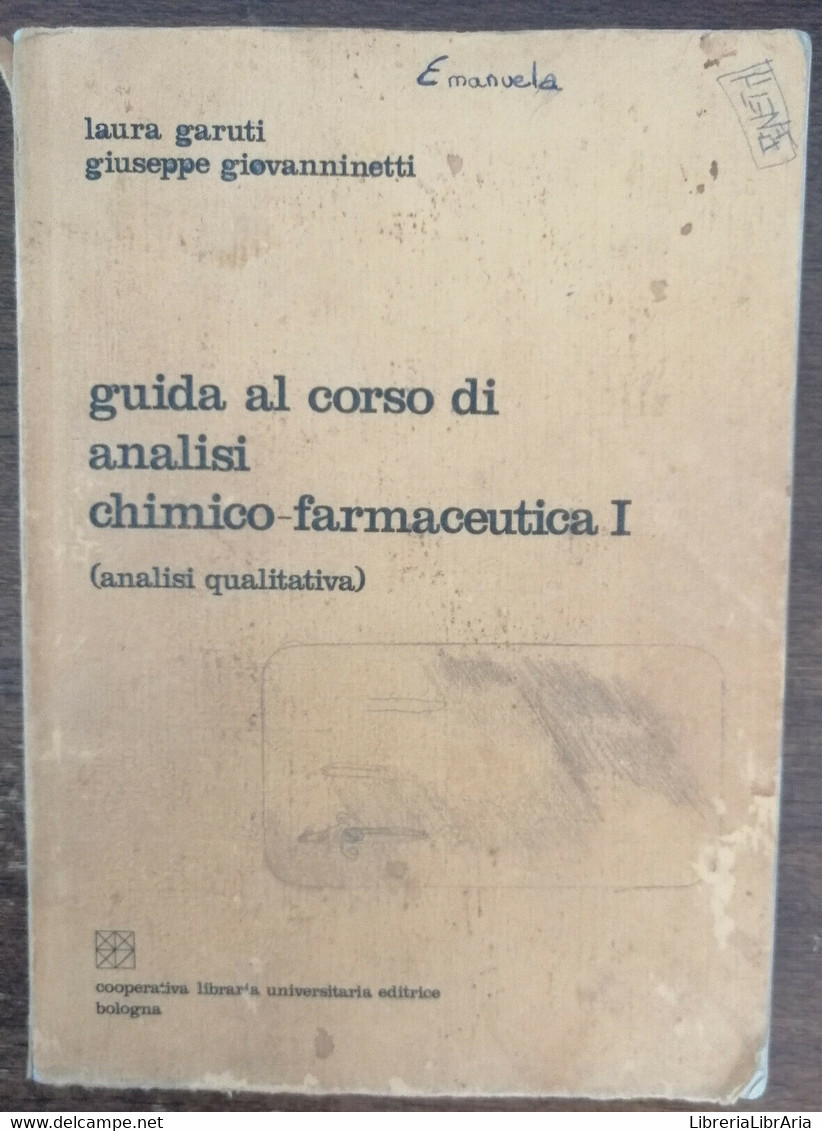 Guida Al Corso Di Analisi Chimico-farmaceutico I - Garuti,Giovanninetti-1976 - A - Medicina, Biología, Química