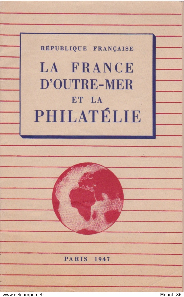 1947 - BROCHURE DE LA FRANCE D'OUTRE-MER ET LA PHILATELIE - 30 PAGES - Altri & Non Classificati