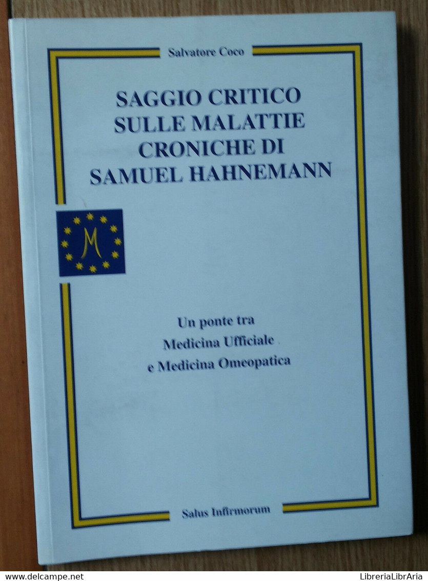 Saggio Critico Sulle Malattie Croniche Di Hahnemann-Coco-Salus Infirmorum,2006-R - Medicina, Biología, Química