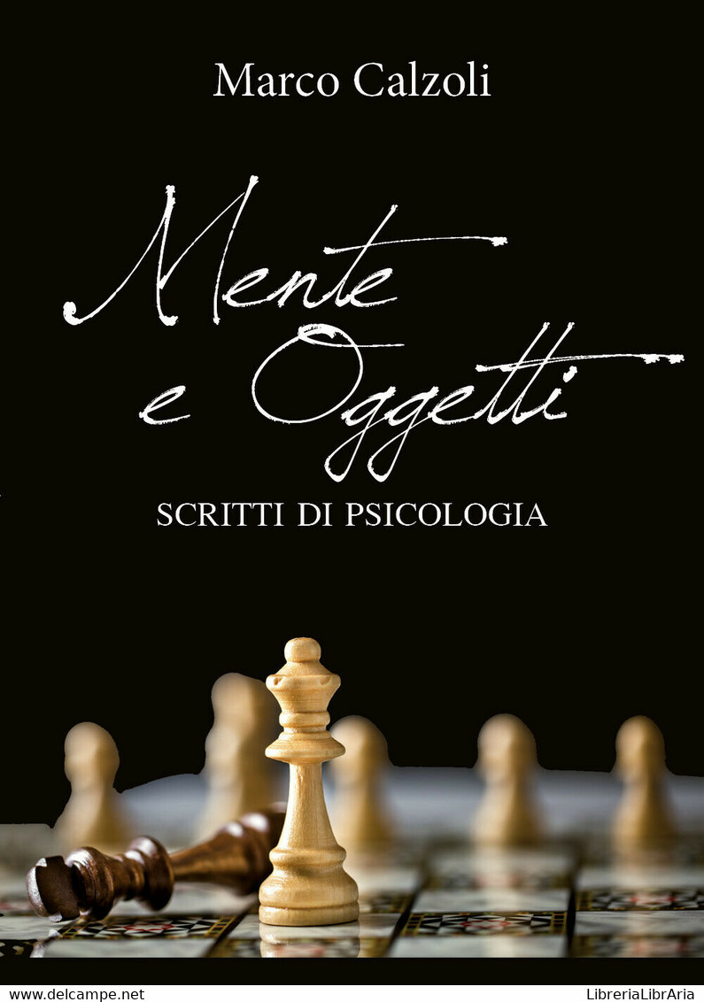 Mente E Oggetti Di Marco Calzoli,  2018,  Youcanprint - Medicina, Psicologia