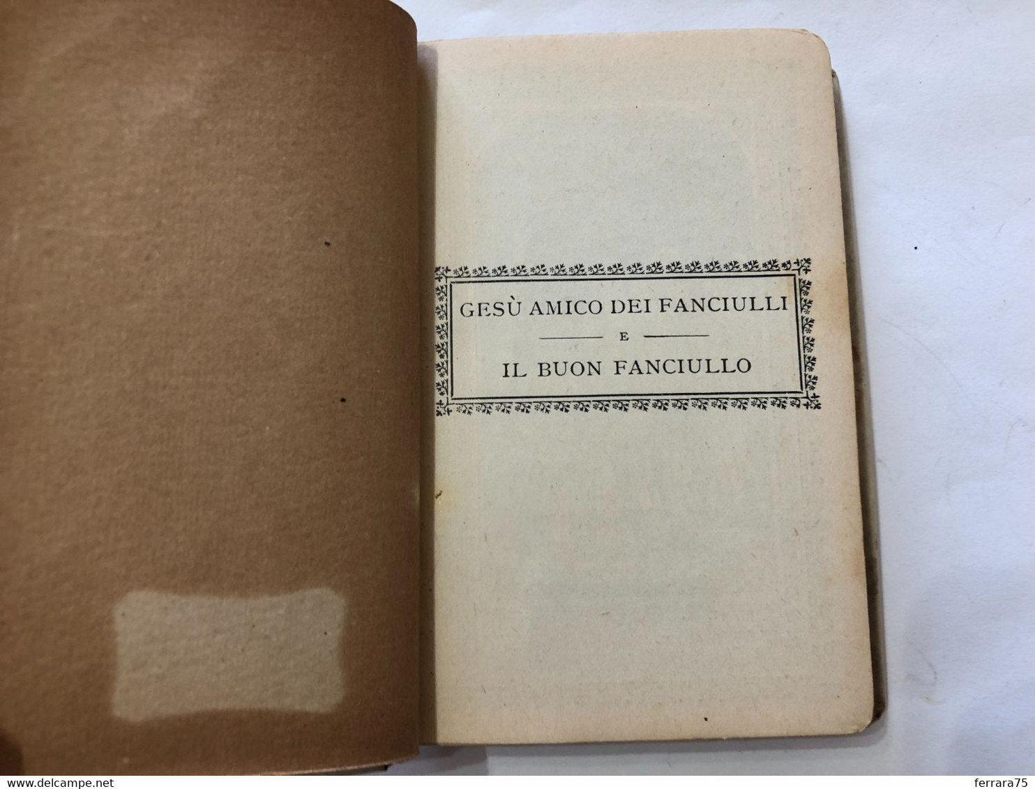 IL BUON FANCIULLO LIBRO DI PREGHIERE GESù AMICO DEI FANCIULLI 1921 CON DEDICA. - Religion