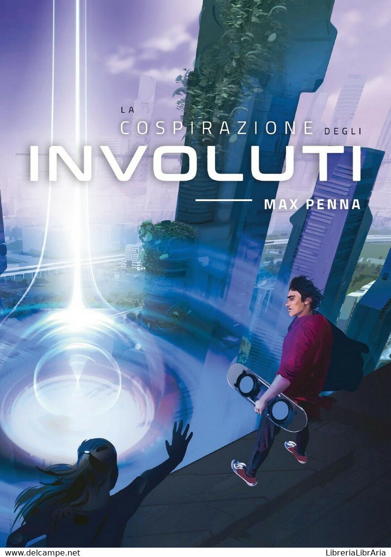 La Cospirazione Degli Involuti	 Di Max Penna,  2014,  Youcanprint - Sci-Fi & Fantasy