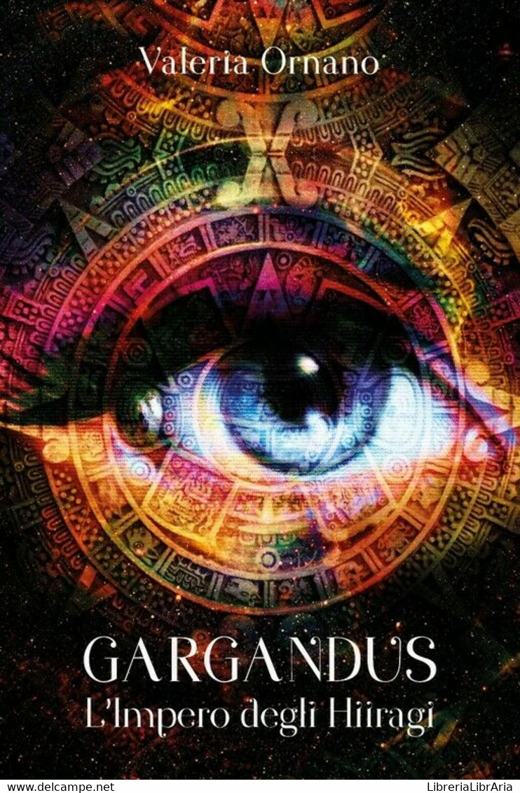 GARGANDUS, L’Impero Degli Hiiragi	 Di Valeria Ornano,  2018,  Youcanprint - Science Fiction
