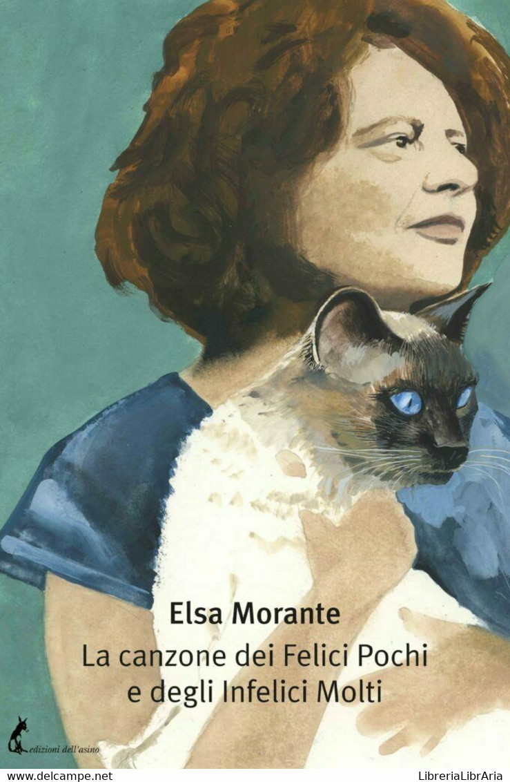 La Canzone Dei Felici Pochi E Degli Infelici Molti Di Elsa Morante,  2020,  Ediz - Poesía
