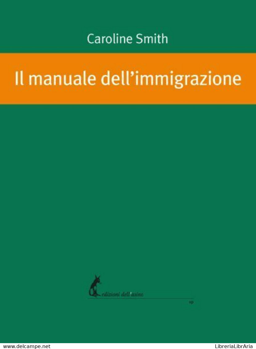 Il Manuale Dell’immigrazione Di Caroline Smith,  2020,  Edizioni Dell’Asino - Poesía