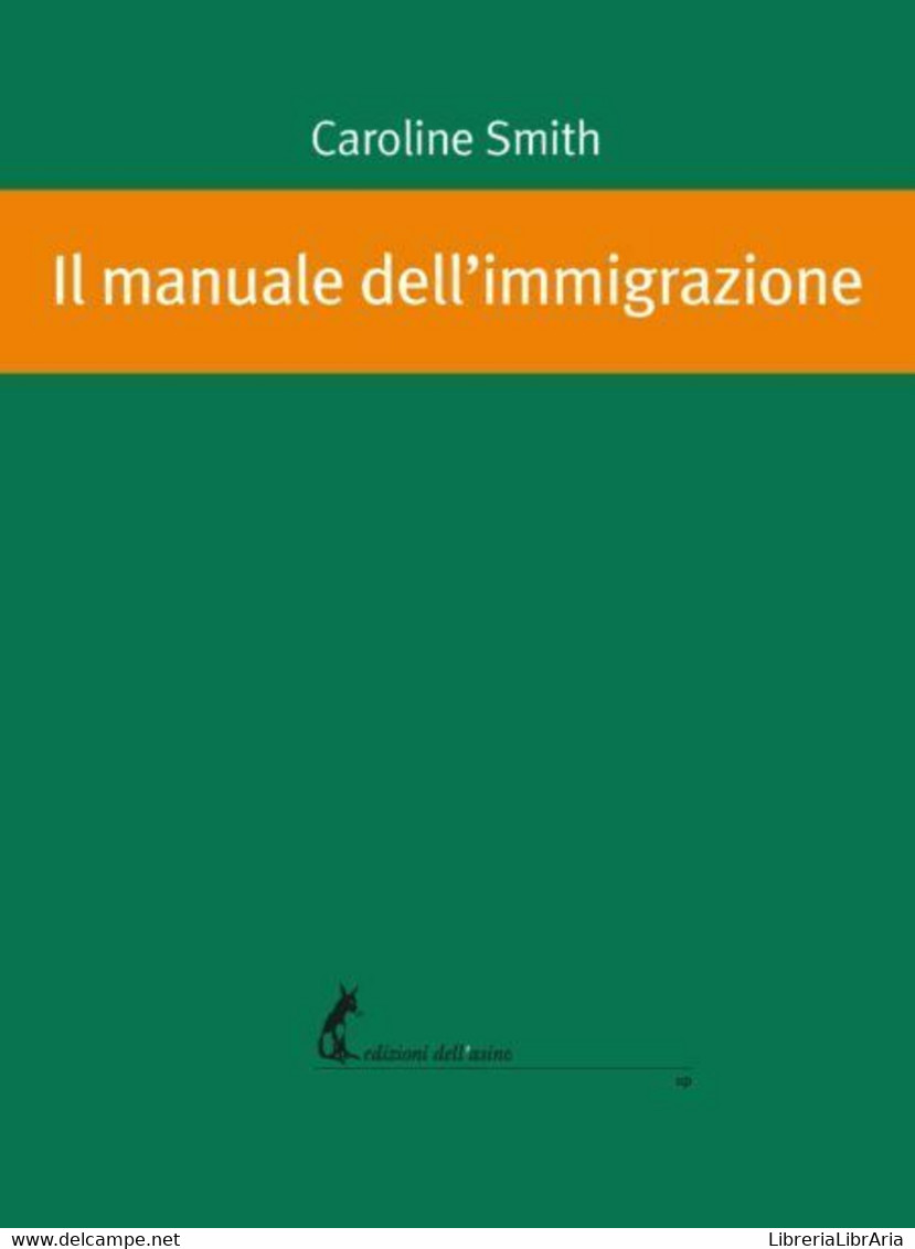 Il Manuale Dell’immigrazione Di Caroline Smith,  2020,  Edizioni Dell’Asino - Poetry