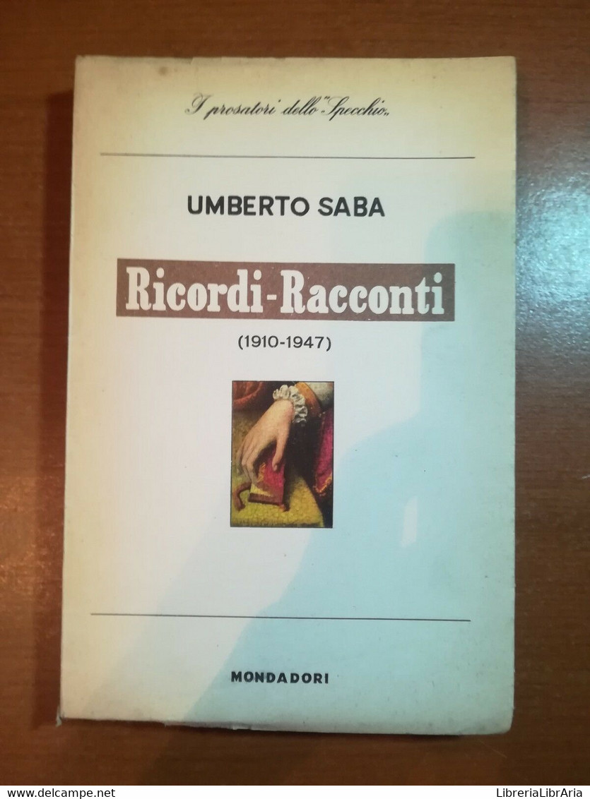 Ricordi-Racconti  - Umberto Saba - Mondadori - 1956  - M - Poetry