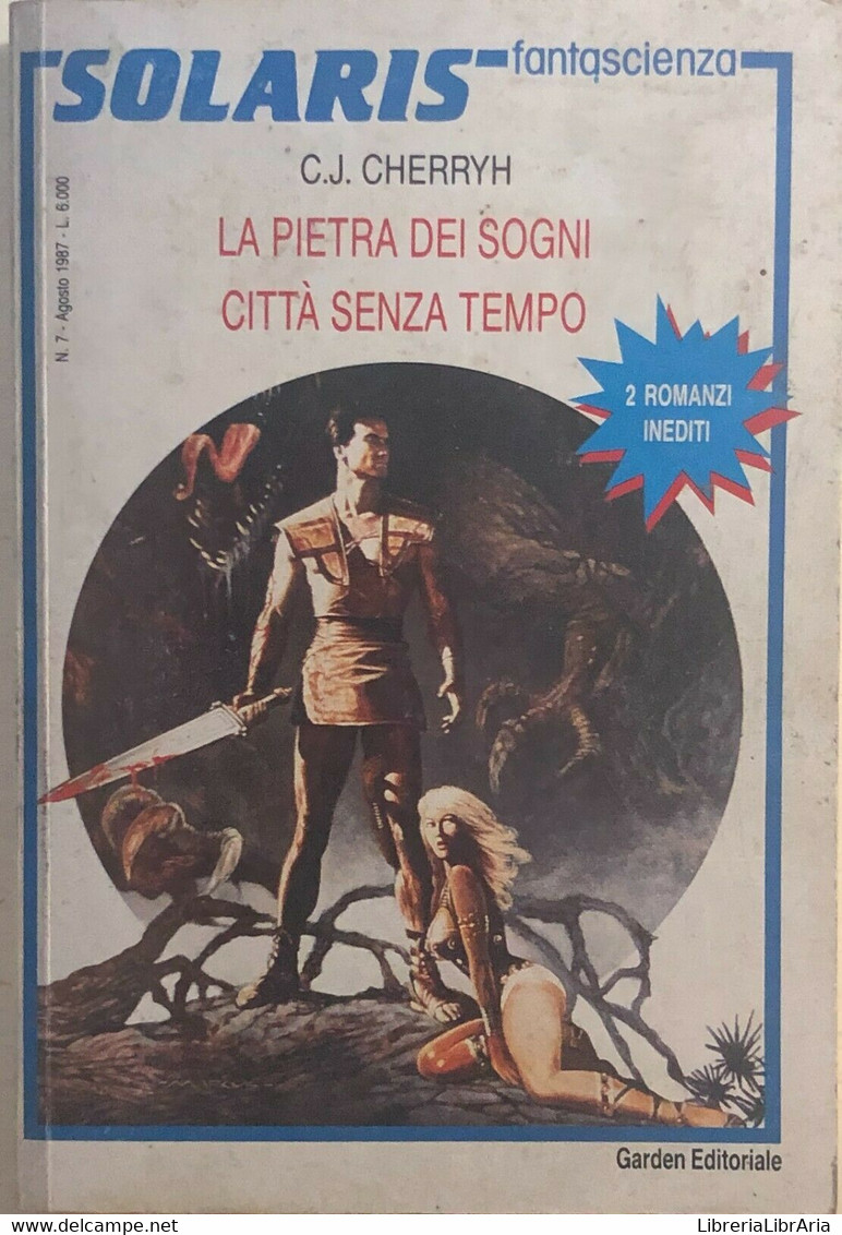 La Pietra Dei Sogni/La Città Senza Tempo Di C.j. Cherryh, 1987, Garden Editorial - Science Fiction Et Fantaisie