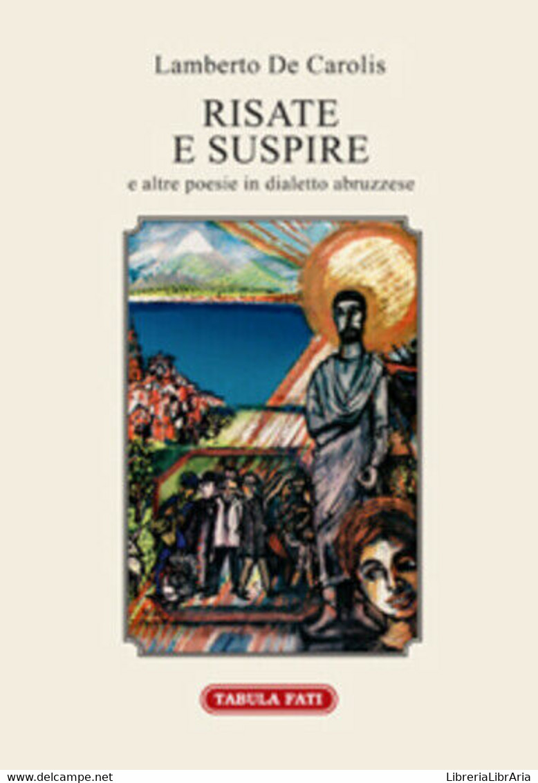 Risate E Suspire E Altre Poesie In Dialetto Abruzzese Di Lamberto De Carolis, 20 - Poésie