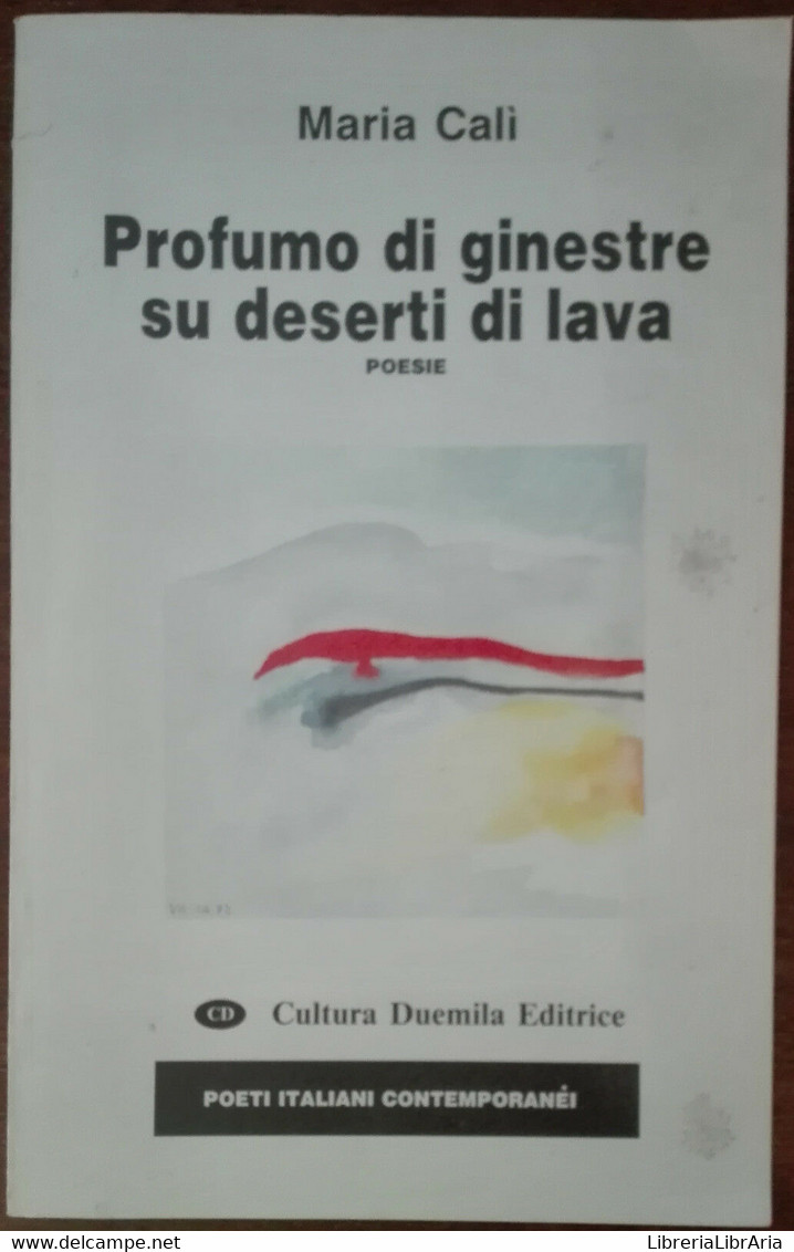 Profumo Di Ginestre Su Deserti Di Lava - Calì - Cultura Duemila,1993 - A - Poesía