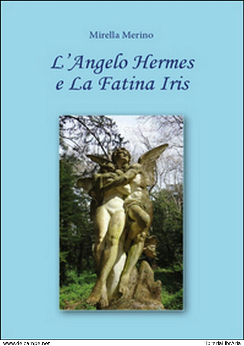 L’angelo Hermes E La Fatina Iris	 Di Mirella Merino,  2015,  Youcanprint - Sciencefiction En Fantasy