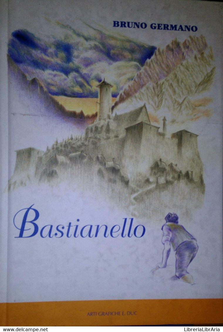 Bastianello-  Bruno Germano,  2006,  Arti Grafiche E. Duc   -S - Science Fiction