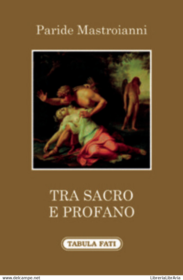 Tra Sacro E Profano Di Paride Mastroianni, 2015, Tabula Fati - Poëzie