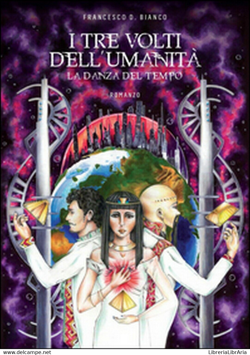 I Tre Volti Dell’umanità	 Di Francesco D. Bianco,  2015,  Youcanprint - Science Fiction Et Fantaisie