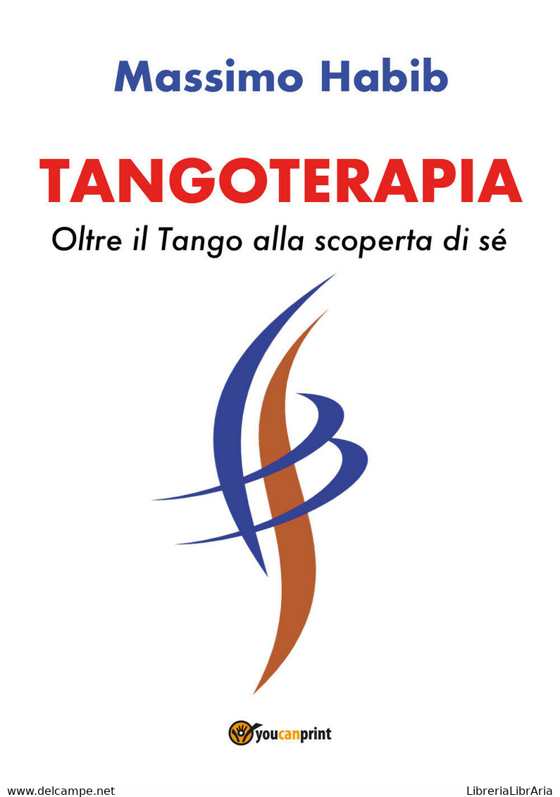 Tangoterapia, Oltre Il Tango Alla Scoperta Di Sé  Di Massimo Habib,  2018  - ER - Santé Et Beauté