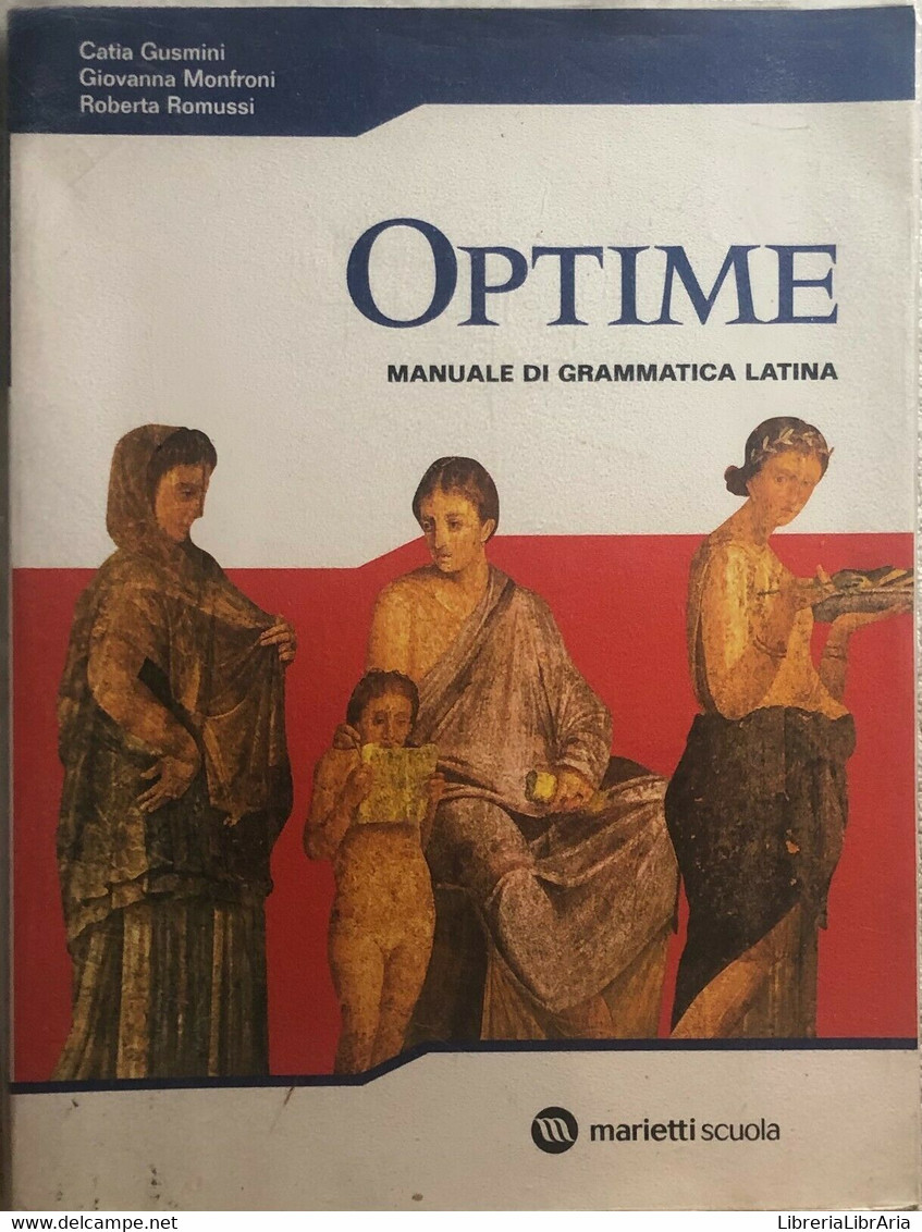 Optime. Manuale Di Grammatica Latina. Per Le Scuole Superiori Di Catia Gusmini, - Cours De Langues