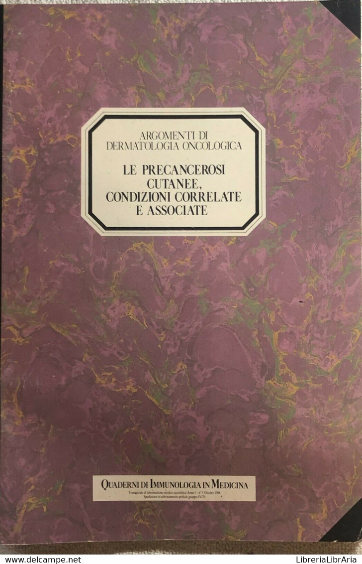 Le Precancerosi Cutanee, Condizioni Correlate E Associate Di Aa.vv.,  1988,  Uni - Medicina, Biología, Química