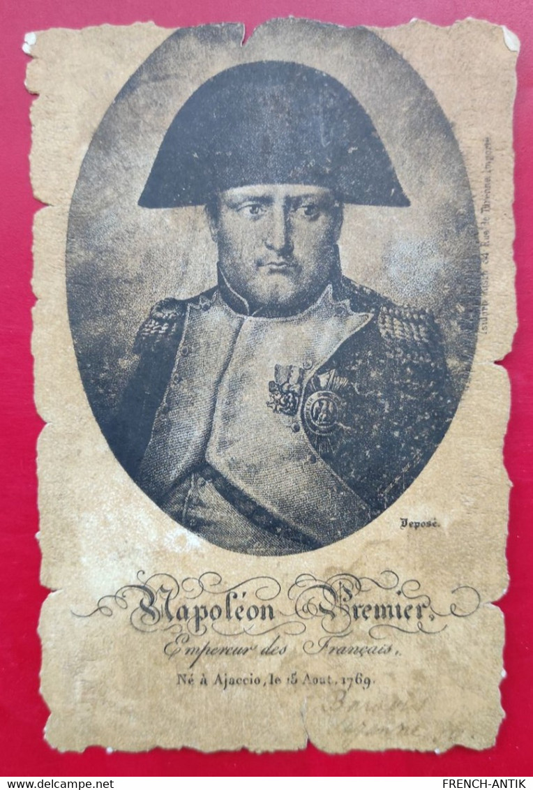 NAPOLÉON 1ER EMPEREUR DES FRANÇAIS NÉ À AJACCIO LE 15 AOÛT 1769 - Personnages Historiques